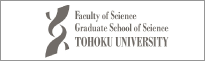 Graduate School of Science and faculty of Science, Tohoku University